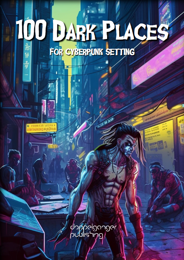 100 Dark places for cyberpunk setting - Doppelgänger Publishing ...