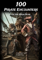 100 Pirate RPG Encounters on the High Seas