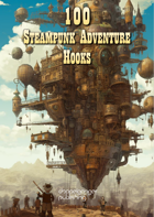 100 Steampunk Adventure Hooks