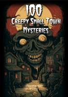 100 Creepy Small Town Mysteries