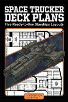 Space Trucker Deck Plans - Five Ready-to-Use Starship Layouts