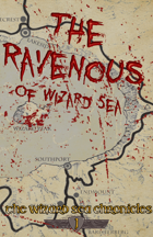 The Wizard Sea Chronicles, Volume 1: The Ravenous