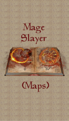Mage Slayer (Maps)