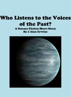 Who Listens to the Voices of the Past?