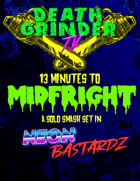 Death Grinder TV: 13 Minutes to Midfright