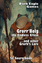 Grorr'bolg the Endless Croak