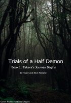 Trial of a Half Demon Book 1: Takara's Journey Begins