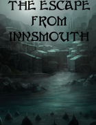 The Escape From Innsmouth