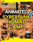 Animated Cyberpunk Nomad Camp