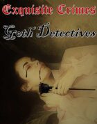 Exquisite Crimes Goth Detectives