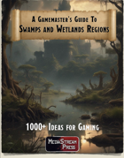 Gamemaster's Guide to Swamps and Marshes - over 1000 ideas for gaming in wetland areas