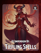 A Compendium of Tiefling Spells - Over 50 Thematic Spells for 5E