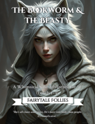 The Bookworm and the Beasty - Fairytale Follies - 5E Campaign, Setting, and Characters