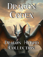 Dragon Codex - Volume I - Collection of 10 Creatures that are hybrids of animals and dragons for your table - 5E compatible