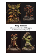 Tiny Terrors Set I - Goblin Tween, Kobold Trapper, Troll Toddler, and Fae Anarchist - fun humorous characters for your fantasy stories or settings - STL files