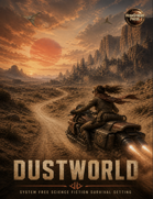 Dustworld - System Agnostic Scifi Survival Setting - Animals, Plants, Vehicles, Settlements and more!