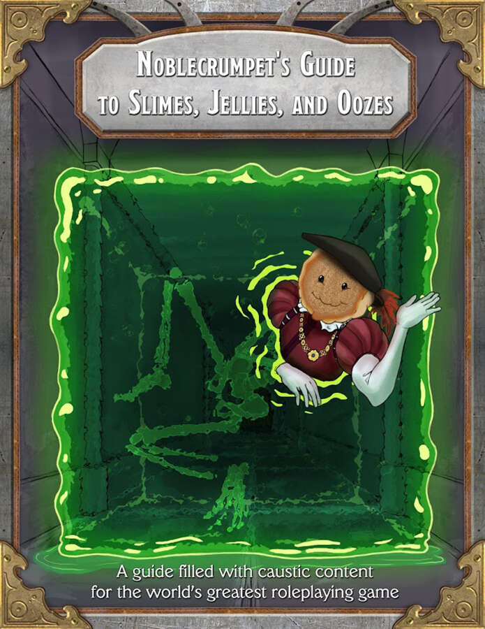 Noblecrumpet's Guide to Slimes, Jellies, and Oozes