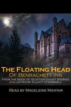 The Floating Head of Benrachett Inn Audio Ghost Story