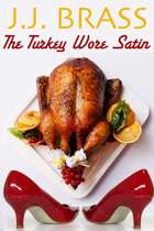 The Turkey Wore Satin: A Thanksgiving Tale of Murder, Mystery, and Men in Women’s Clothing!