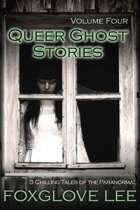 Queer Ghost Stories Volume Four: 3 Chilling Tales of the Paranormal