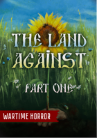 The Land Against, part 1 - A Trophy Dark Incursion