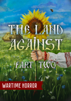 The Land Against, part 2 - A Trophy Dark Incursion