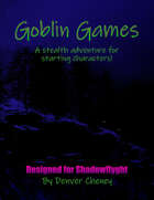 Goblin Games: a Shadowflyght Stealth Adventure