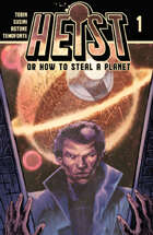 Heist, Or How to Steal A Planet #1