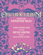 Orchidelirium, Volume One: Expedition Rules