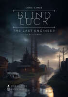 Blind Luck -The Last Engineer