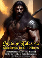 Meteor Tales #2 - Shadows in the Mines