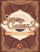 Super Gadgets: A Supers & Sorcery Compendium