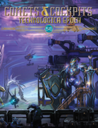 Comets & Cockpits: Technologica Epoch - A 5e Junker Space Fantasy Setting