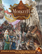Morketh: A World of a Thousand Islands - A Nautical Setting of Swashbuckling Fantasy
