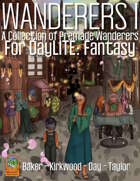 Wanderers 1 - A Collection of Premade Wanderers for DayLITE: Fantasy
