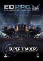 Elite Dangerous RPG - Super Traders Sourcebook
