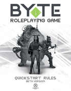 BYTE Roleplaying Game Quickstart Rules Beta Version