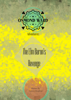 Osmond Ward Adventures: The Elm Barons Revenge