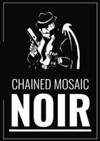 Chained Mosaic: Noir (ENGLISH)