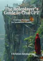 The Roleplayer’s Guide to ChatGPT
