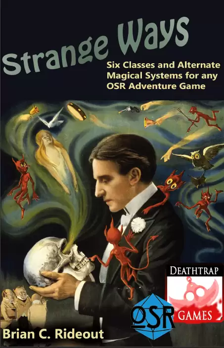 Strange Ways: Six Classes and Alternate Magical Systems for Any OSR ...