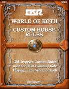 OSR - World of Koth Custom House Rules