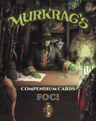 Murkrag’s Compendium Cards: Foci