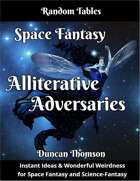 Alliterative Adversaries - Space Fantasy