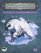 Sandbox Adventures #3: Hunted on the Snow Barrens