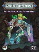 Sandbox Adventures #13: Fey Plague in the Underdark