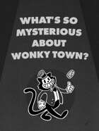 What's so Mysterious about Wonky Town? (pamphlet)