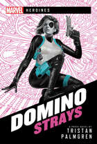 Domino: Strays (Marvel Heroines)