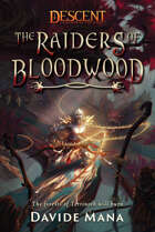 The Raiders of Bloodwood (Descent: Legends of the Dark)