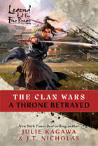 A Throne Betrayed : A Legend of the Five Rings Novel (The Clan Wars)